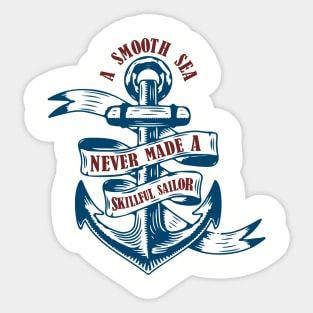 A Smooth Sea Never Made a Skillful Sailor Wisdom Sticker